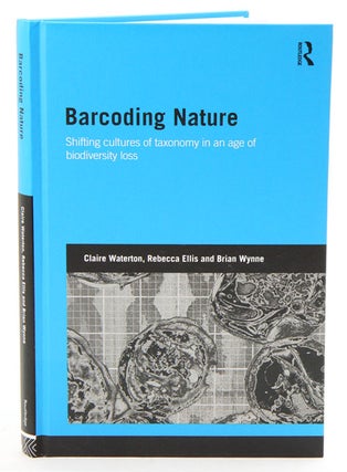 Stock ID 36465 Barcoding nature: shifting cultures of taxonomy in an age of biodiversity loss....