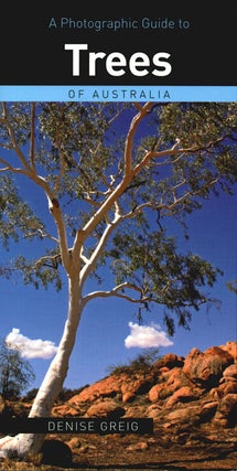 Stock ID 36558 A photographic guide to trees of Australia. Denise Greig