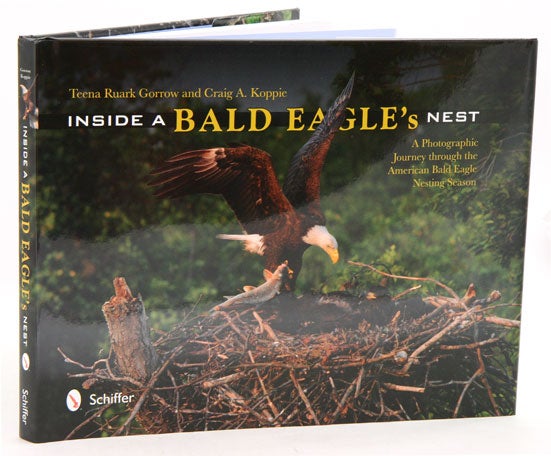 Stock ID 36582 Inside a Bald eagle's nest: a photographic journey through the American Bald eagle nesting season. Teena Ruark Gorrow, Craig A. Koppie.