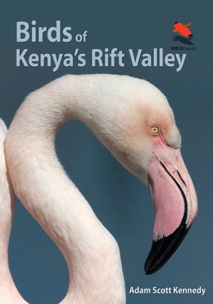Birds of Kenya's Rift Valley. Adam Scott Kennedy.