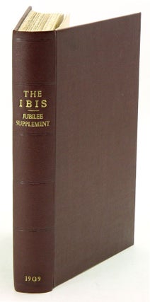 Stock ID 36653 The Ibis, a quarterly journal of ornithology. Jubilee Supplement. Philip Lutley...