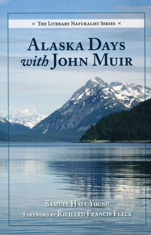 Stock ID 36665 Alaska days with John Muir. Samuel Hall Young, Richard Francis Fleck.