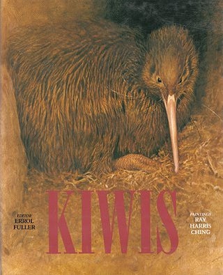 Kiwis: a monograph of the family Apterygidae. Ray Harris-Ching.