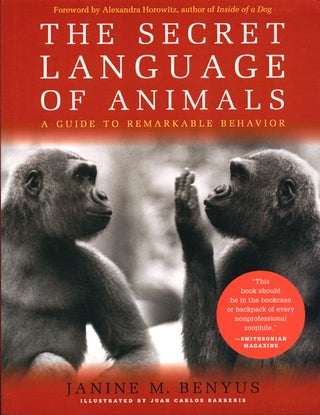 Stock ID 36848 The secret language of animals: a guide to remarkable behavior. Janine M. Benyus