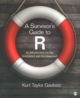 Stock ID 36859 A survivor's guide to R: an introduction for the uninitiated and the unnerved....