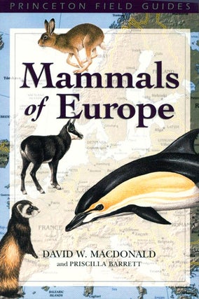 Stock ID 36887 Mammals of Europe. David W. Macdonald, Priscilla Barrett