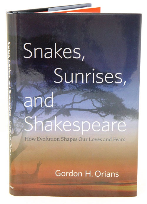 Stock ID 36909 Snakes, sunrises, and Shakespeare: how evolution shapes our loves and fears. Gordon H. Orians.