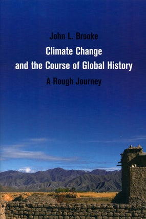 Stock ID 36966 Climate change and the course of global history: a rough journey. John L. Brooke