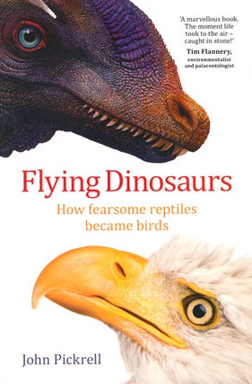 Stock ID 37035 Flying dinosaurs: how fearsome reptiles became birds. John Pickrell