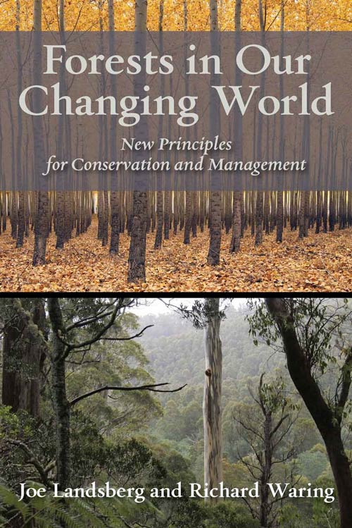 Stock ID 37036 Forests in our changing world: new principles for conservation and management. Joe Landsberg, Richard Waring.
