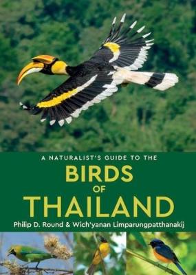 Stock ID 37059 A naturalist's guide to the birds of Thailand. Philip D. Round, Wich'yanan Limparungpatthanakij.