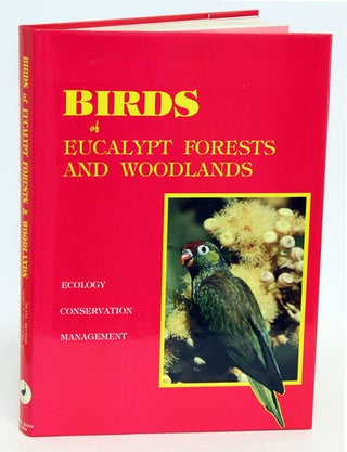 Stock ID 37124 Birds of eucalypt forests and woodlands: ecology, conservation, management. A. Keast