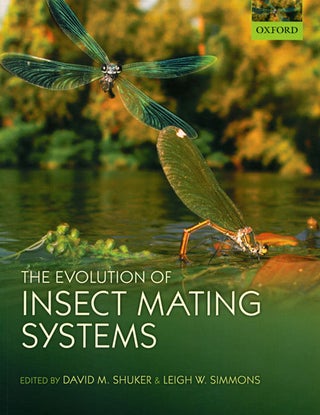 Stock ID 37133 The evolution of insect mating systems. David M. Shuker, Leigh W. Simmons