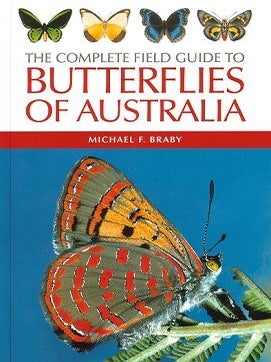 Stock ID 37146 The complete field guide to butterflies of Australia. Michael F. Braby