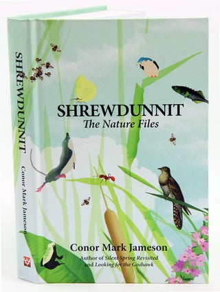 Shrewdunnit: the nature files. Conor Mark Jameson.