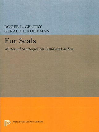 Stock ID 37199 Fur seals: maternal strategies on land and at sea. Roger L.. Gentry, Gerald L....