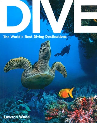 Stock ID 37221 Dive: the world's best diving destinations. Lawson Wood
