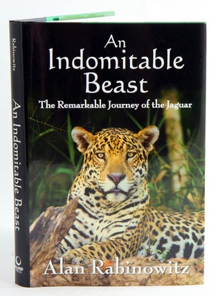 Stock ID 37283 An indomitable beast: the remarkable journey of the Jaguar. Alan Rabinowitz