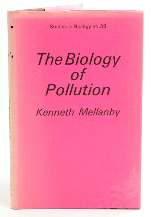 Stock ID 37377 The biology of pollution. Kenneth Mellanby.