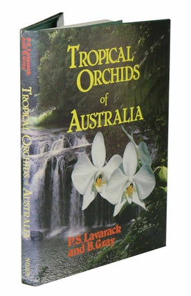Stock ID 375 Tropical orchids of Australia. P. S. Lavarack, B. Gray