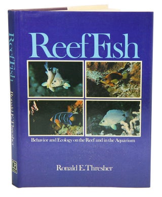 Stock ID 3756 Reef fish: behavior and ecology on the reef and in the aquarium. Ronald E. Thresher