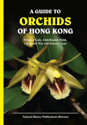 Stock ID 37603 A guide to the orchids of Hong Kong. Stephan Gale