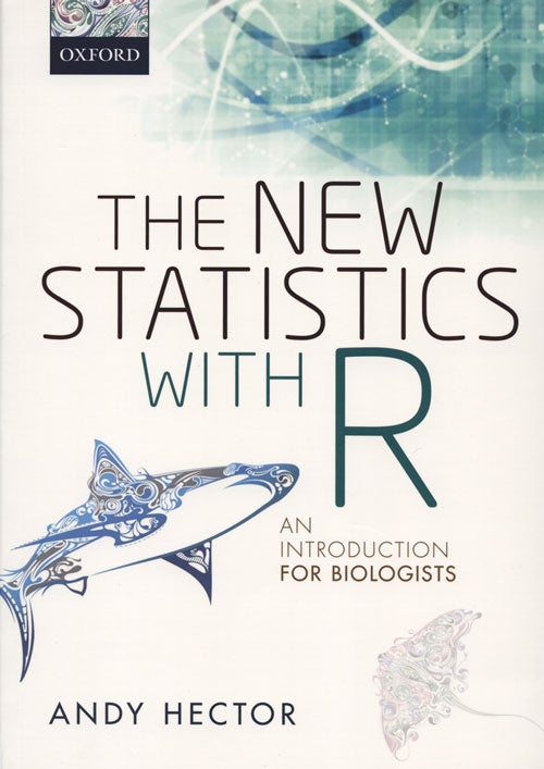 Stock ID 37653 New statistics with R: an introduction for biologists. Andy Hector.