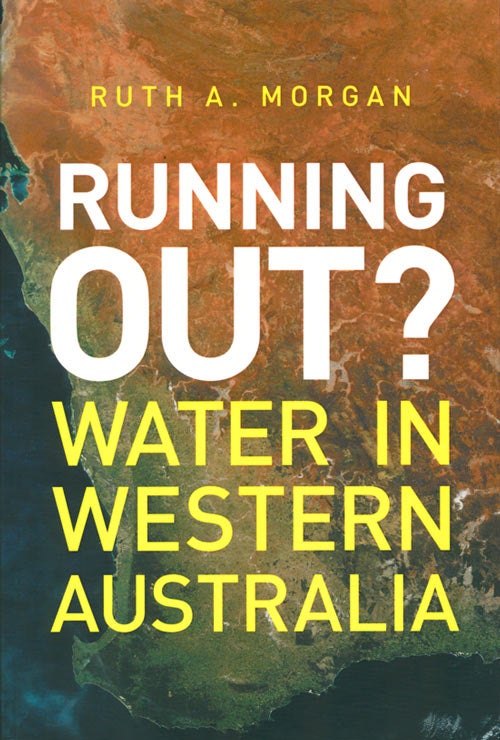 Stock ID 37680 Running out: water in Western Australia. Ruth A. Morgan.