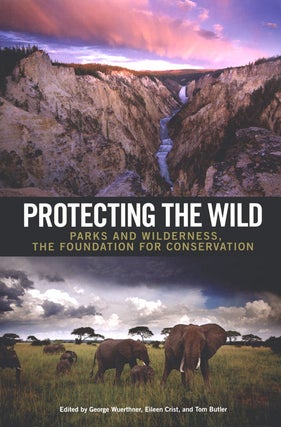 Stock ID 37692 Protecting the wild: parks and wilderness, the foundation for conservation. George...