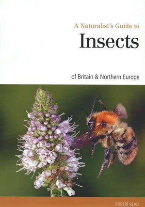 Stock ID 37782 A naturalist's guide to the insects of Britain and Northern Europe. Robert Read
