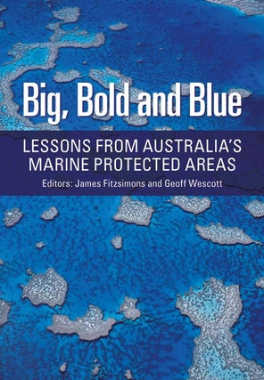 Stock ID 37813 Big, bold and blue: lessons from Australia's Marine Protected Areas. James...