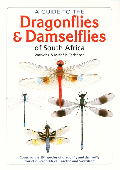 Stock ID 38060 A guide to dragonflies and damselflies of South Africa. Warwick Tarboton, Michele Tarboton.