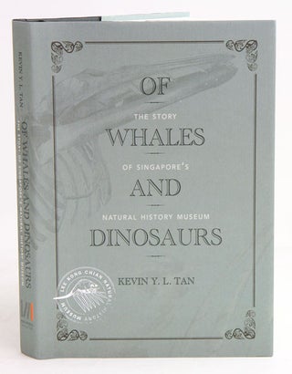 Stock ID 38127 Of whales and dinosaurs: the story of Singapore's Natural History Museum. Kevin Y....