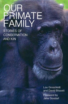 Stock ID 38145 Our primate family: stories of conservation and kin. Lou Grossfeldt, David Blissett