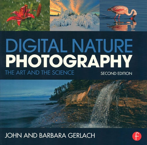 Stock ID 38158 Digital nature photography: the art and the science. John and Barbara Gerlach.