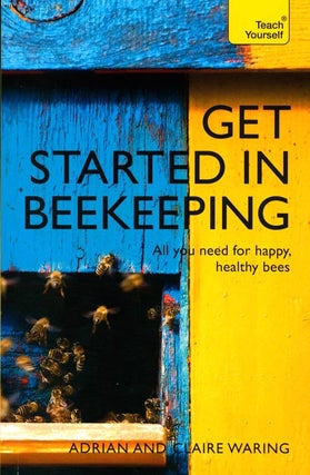 Get started in beekeeping. Adrian and Claire Waring.
