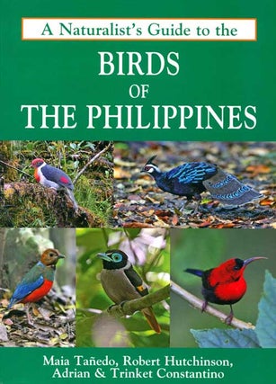 Stock ID 38298 A naturalist's guide to the birds of the Philippines. Maia Tanedo