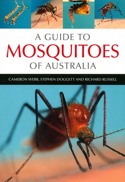 Stock ID 38403 A guide to mosquitoes of Australia. Cameron Webb, Stephen Doggett, Richard Russell.