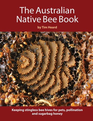 Stock ID 38437 The Australian native bee book: keeping stingless bee hives for pets, pollination...