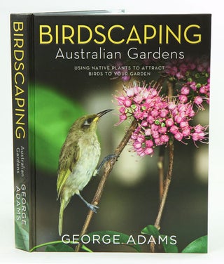 Stock ID 38453 Birdscaping Australian gardens: using native plants to attract birds to your...