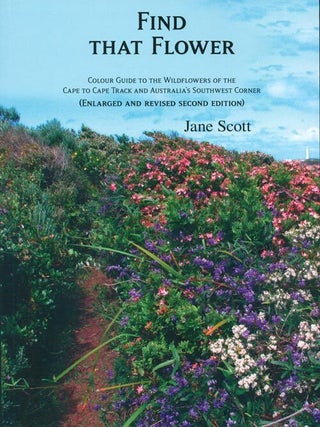 Stock ID 38454 Find that flower: colour guide to the wildflowers of the Cape to Cape Track and...
