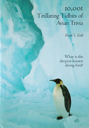 Stock ID 3853 10,001 Titillating tidbits of avian trivia. Frank S. Todd