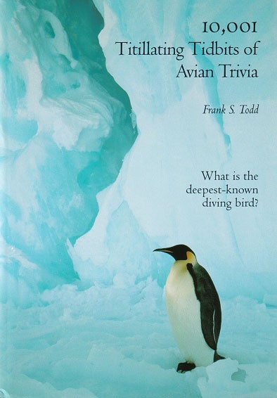 Stock ID 3853 10,001 Titillating tidbits of avian trivia. Frank S. Todd.