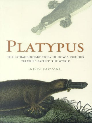 Stock ID 38548 Platypus: the extraordinary story of how a curious creature baffled the world. Ann...