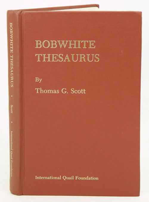 Stock ID 3856 Bobwhite thesaurus. Thomas G. Scott.