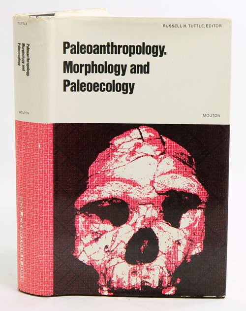 Stock ID 38702 Paleoanthropology: Morphology and Paleoecology. Russell H. Tuttle.