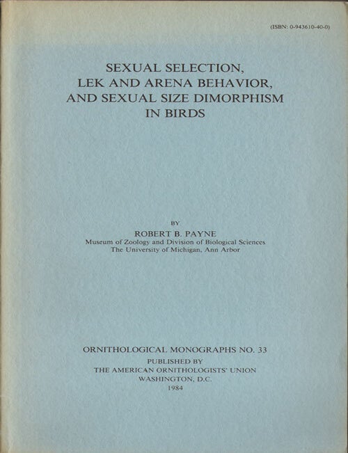 Stock ID 3882 Sexual selection, lek and arena behavior, and sexual size dimorphism in birds. Robert B. Payne.