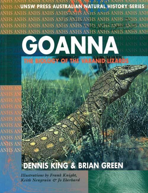 Stock ID 38878 Goannas: the biology of varanid lizards. Dennis King, Brian Green.