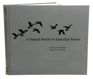 Stock ID 38895 A natural history of Australian parrots: a tribute to William T. Cooper. Joseph M....