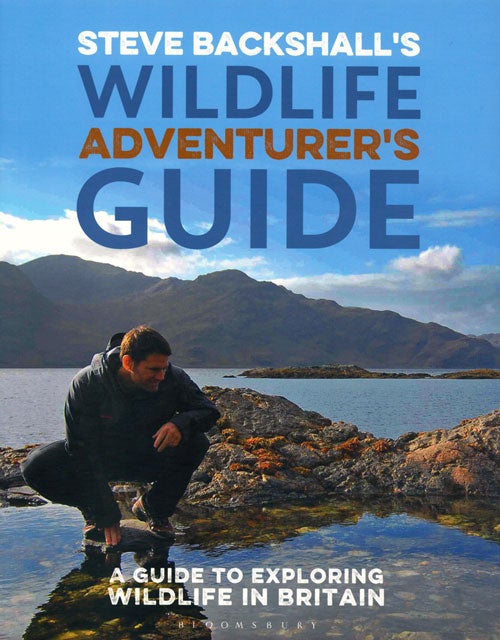 Stock ID 38954 Steve Backshall's wildlife adventurer's guide: a guide to exploring wildlife in Britain. Steve Backshall.